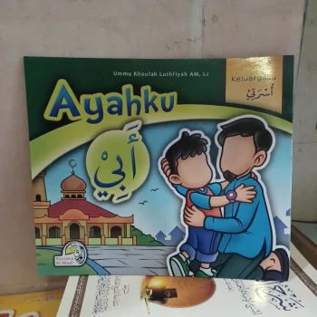 Cerita Islami Arab - Indonesia IBUKU AYAHKU Nenekku Kakekku Saudaraku Saudariku Sekolahku Masjidku ( FULL COLOUR )