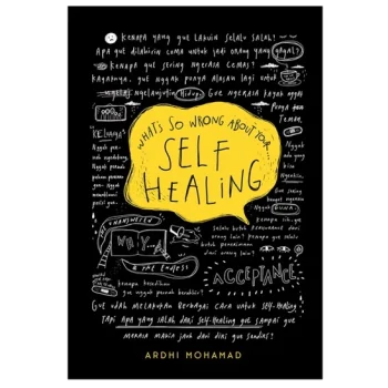 Whats So Wrong About Your Self Healing (Ardhi Mohamad)